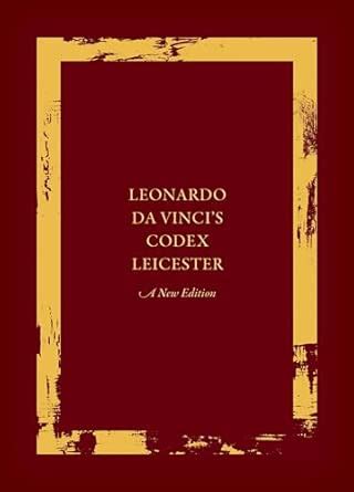 Buy Leonardo Da Vinci's Codex Leicester: A New Edition Book Online at ...