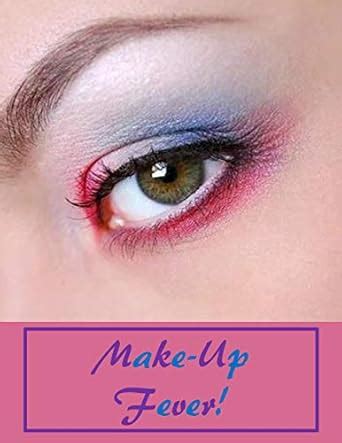 Make-Up Fever: Blank Make- Up Charts for Teens to Practice, Record ...
