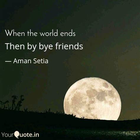 Then by bye friends | Quotes & Writings by Aman Setia | YourQuote