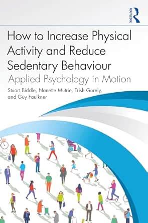 How to Increase Physical Activity and Reduce Sedentary Behaviour ...
