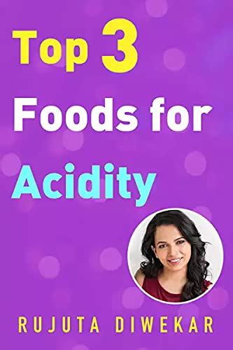 Top 3 Foods for Acidity eBook : Diwekar, Rujuta: Amazon.in: Kindle Store