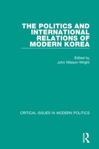 Buy The Politics and International Relations of Modern Korea V1 ...