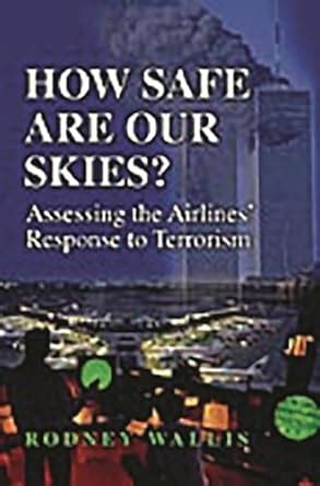 Buy How Safe Are Our Skies?: Assessing the Airlines' Response to ...