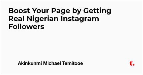 Boost Your Page by Getting Real Nigerian Instagram Followers — Teletype