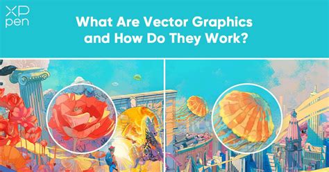 What Are Vector Graphics And How Do They Work | XPPen