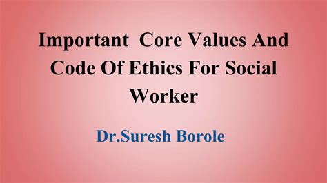Important Core Values And Code Of Ethics For Social Worker.pptx
