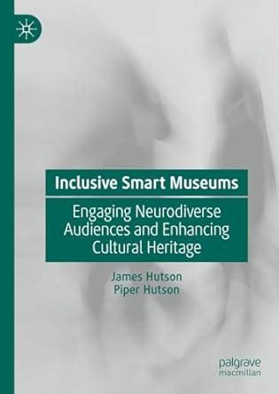 Inclusive Smart Museums: Engaging Neurodiverse Audiences and Enhancing ...