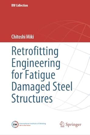 Retrofitting Engineering for Fatigue Damaged Steel Structures : Miki ...