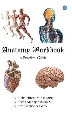 Anatomy Workbook-A Practical Guide : Dr. Richa Hirendra Rai (MPT), Dr ...