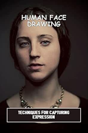 Human Face Drawing: Techniques For Capturing Expression eBook : Mccue ...