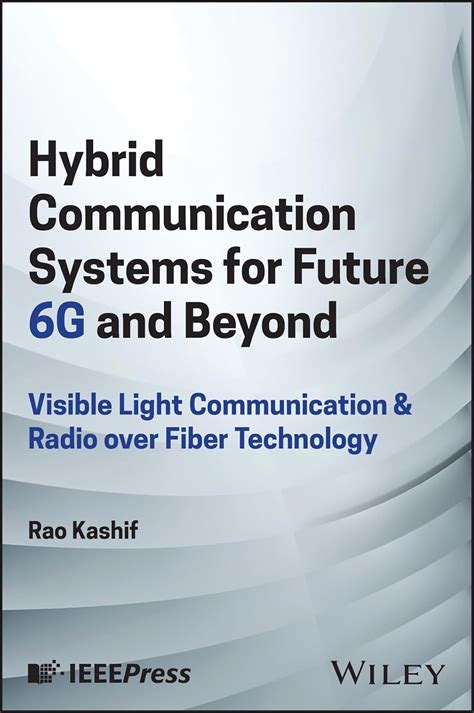 Buy Hybrid Communication Systems for Future 6g and Beyond: Visible ...
