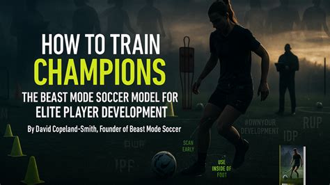 How to Train Champions: The Beast Mode Soccer Model for Elite Player ...