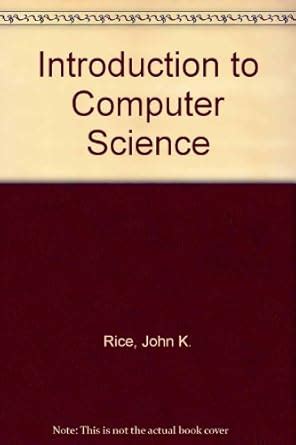 Introduction to Computer Science : Rice, John K., Rice, John R.: Amazon ...