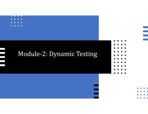 Module 2 - lecture notes - ModuleModule-2: Dynamic Testing2: Dynamic ...