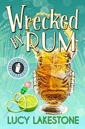 Wrecked by Rum (Bohemia Bartenders Mysteries Book 2) eBook : Lakestone ...