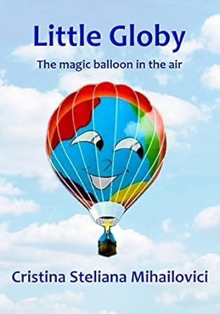 Little Globy - The Magic Balloon In The Air eBook : Mihailovici ...