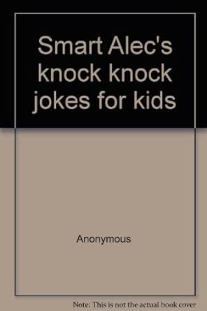 Buy Smart Alec's Knock-knock Jokes for Kids Book Online at Low Prices ...