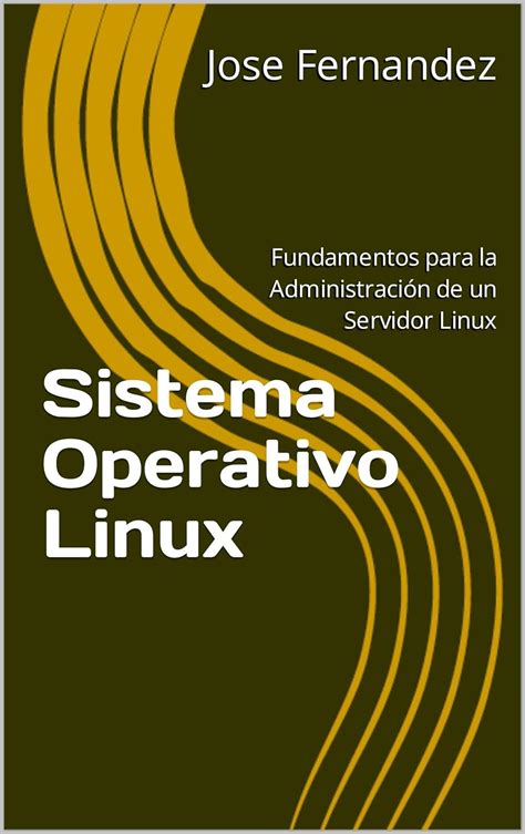 Administrar un Servidor Linux: Aprende a como administrar un Sistema ...