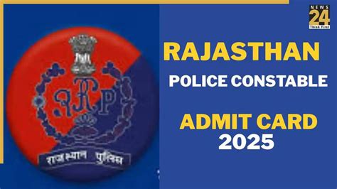 Rajasthan Police Issues Admit Cards for 2025 Constable Exam