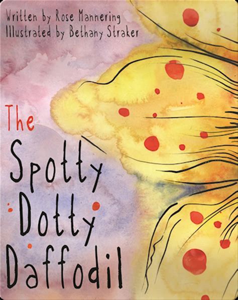 The Spotty Dotty Daffodil Book by Rose Mannering | Epic