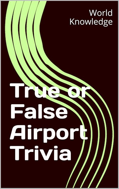 True or False Airport Trivia eBook : Knowledge, World: Amazon.in ...