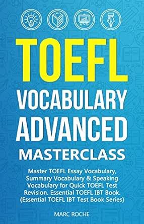 TOEFL Vocabulary Advanced Masterclass for Quick TOEFL Test Revision ...
