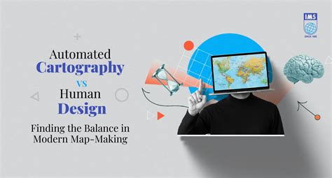 Automated Cartography vs. Human Design: Finding the Balance in Modern – IMS