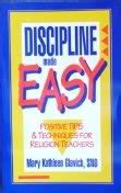 Buy Discipline Made Easy: Positive Tips and Techniques for Religion ...