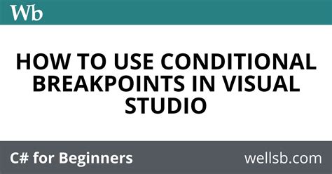 Image result for Conditional Breakpoint Visual Studio