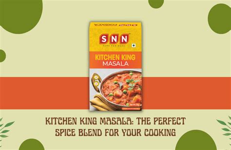 Kitchen King Masala: The Perfect Spice Blend for Your Cooking – SNN Foods