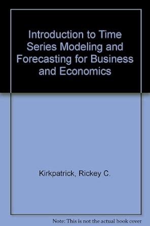 Introduction to Time Series Modeling and Forecasting for Business and ...