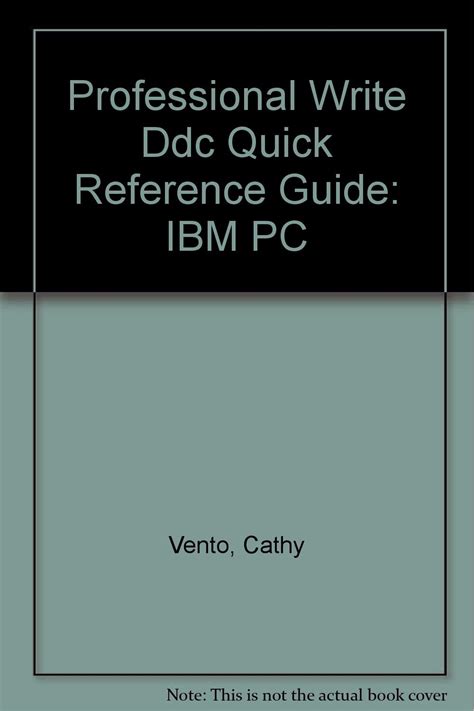 Professional Write Ddc Quick Reference Guide: IBM PC : Vento, Cathy ...