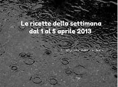 colluttorio fatto in casa le ricette della settimana dal 1 al 5 aprile 2013 ricette colluttorio fatto in casa le ricette della settimana dal 1 al 5 aprile 2013 ricette