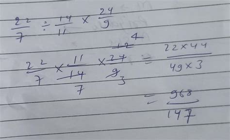 simplify the fraction 2 2/7÷1 4/11×2 4/9 - Brainly.in