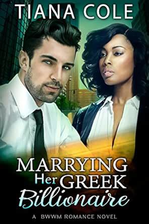 Marrying Her Greek Billionaire: A BWWM Marriage Of Convenience Romance ...