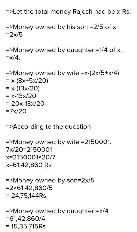 rajesh leaves 2/5 of his total money to his son,1/4 of the total money ...