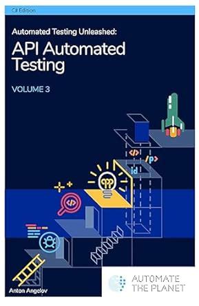 Automated Testing Unleashed : API Automated Testing: The Complete ...