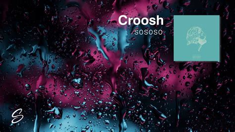 Croosh - SoSoSo
