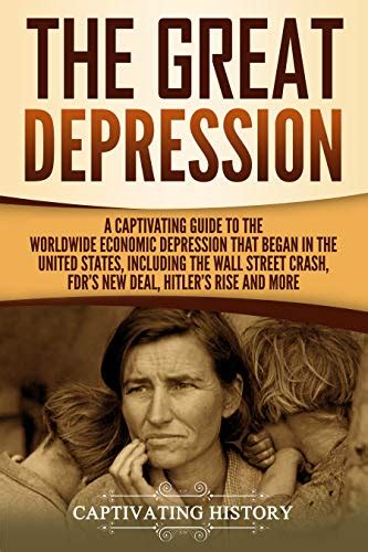 The Great Depression: A Captivating Guide to the Worldwide Economic ...