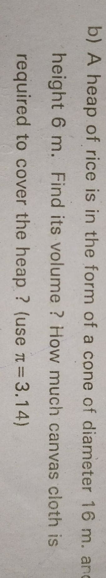 a heap of rice is in the form of a cone of diameter 16 m and height 6 m ...