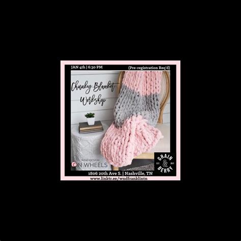 Wine & Design On Wheels at Grain & Berry (Nashville) - Chunky Blanket ...
