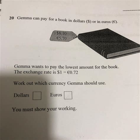 20 Gemma can pay for a book in dollars ($) or in euros (€). [ $8.10 €5. ...