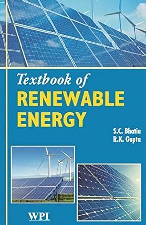 TEXTBOOK OF RENEWABLE ENERGY : Bhatia, S.C., Gupta, R. K.: Amazon.in: Books