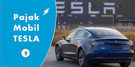 Pajak Tahunan Tesla sebagai Mobil Listrik Telah Resmi Terbit | Warta OTO