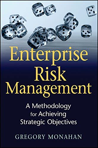 Enterprise Risk Management: A Methodology for Achieving Strategic ...