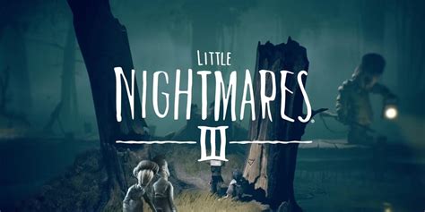 《Little Nightmares III（小小夢魘3）》首支宣傳影片： - YouTube