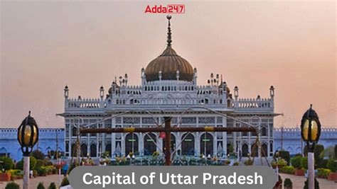 Capital of Uttar Pradesh, Know the Capital City of Uttar Pradesh