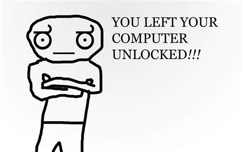 Image result for You Left the Computer Open