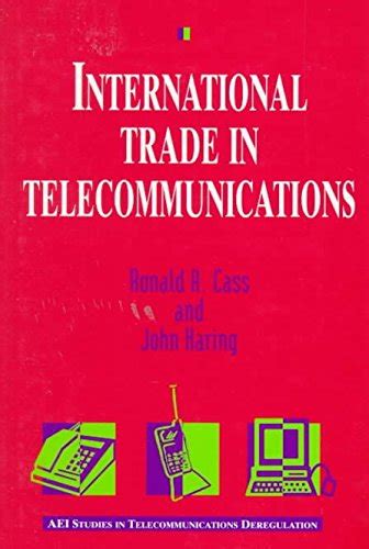 Buy International Trade in Telecommunications: Monopoly, Competition ...