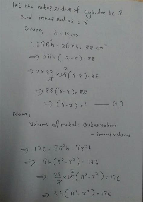 Circular cylinder 14 cm long is 88cm square if the volume of the metal ...